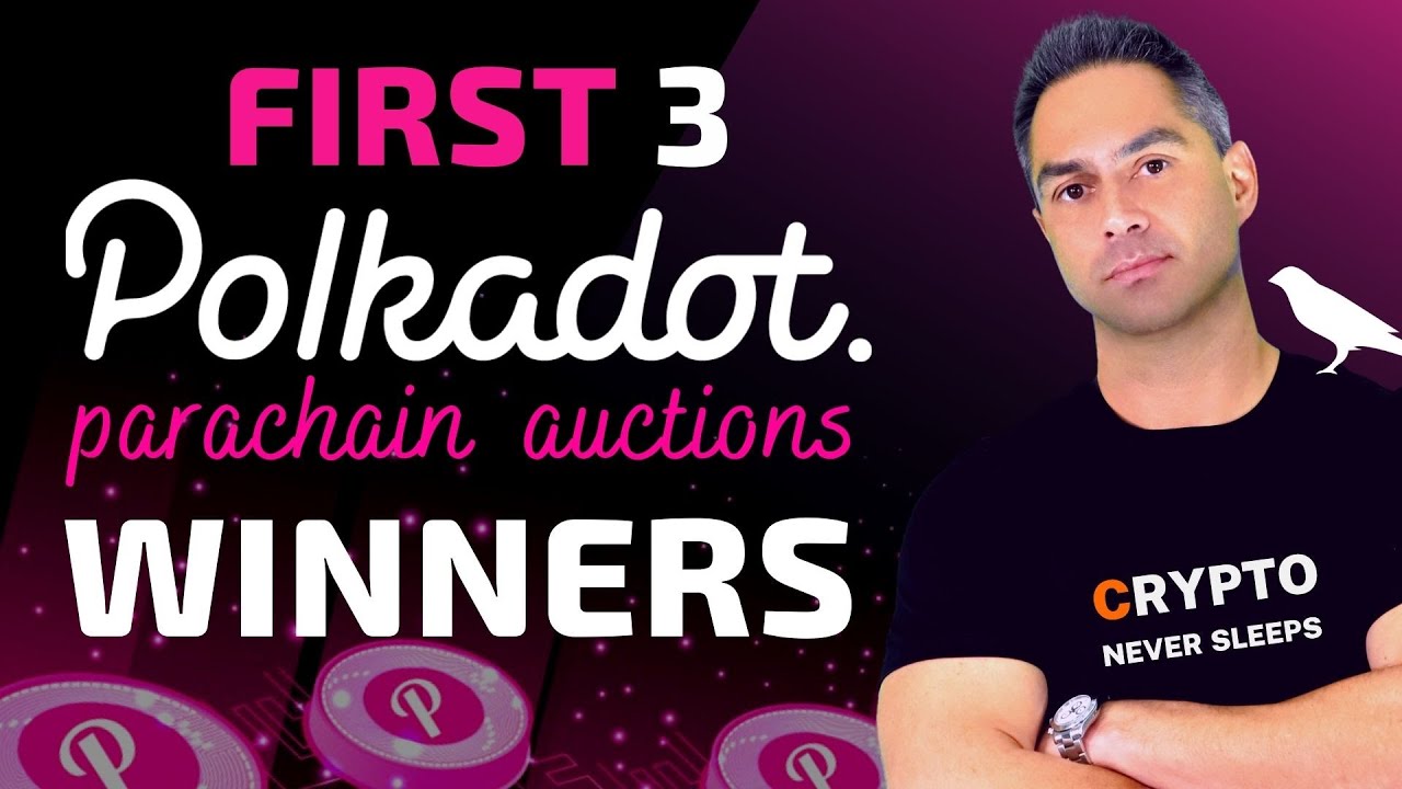 FIRST THREE Polkadot PARACHAIN AUCTION WINNERS! DOT Polkadot News. KSM