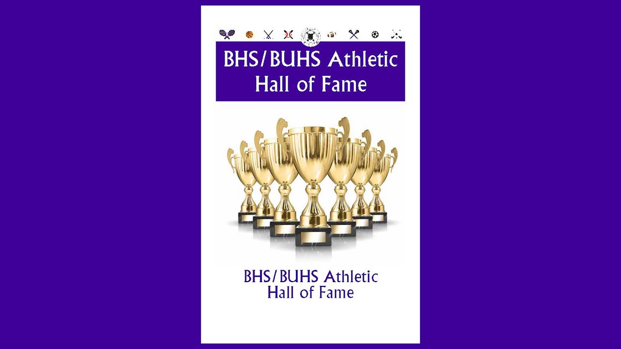 BUHS Athletic Hall of Fame: BHS/BUHS Athletic Hall of Fame Induction Ceremony 4/2/22
