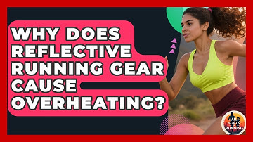 Why Does Reflective Running Gear Cause Overheating? - All Sorts Of Running