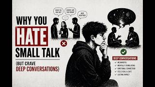 Why You Hate Small Talk (But Crave Deep Conversations)