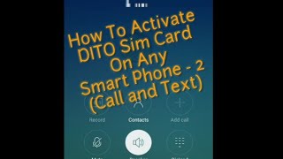 How To Activate DITO Sim Card On Any Smart Phone  2 (Call and Text)