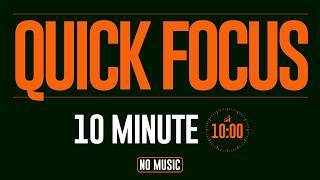 10 Minute Focus Timer ⏱ Quick Work Session (No Music)