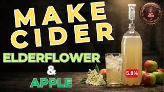 How To Make Cider 5.8% ( Apple &amp; Elderflower )