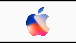 Apple Special Event 2017 | Introducing iPhone X / 8 / 8 plus |