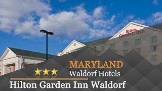 Hilton Garden Inn Waldorf - Waldorf Hotels, Maryland