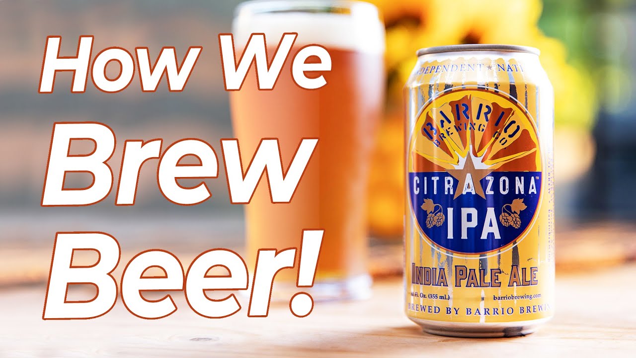 How to BREW BEER in Tucson Arizona with Barrio Brewing Co. YouTube