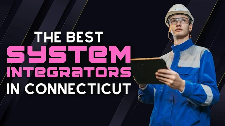 Top System Integrators in Connecticut | Who We Recommend & Why (2025 Guide)