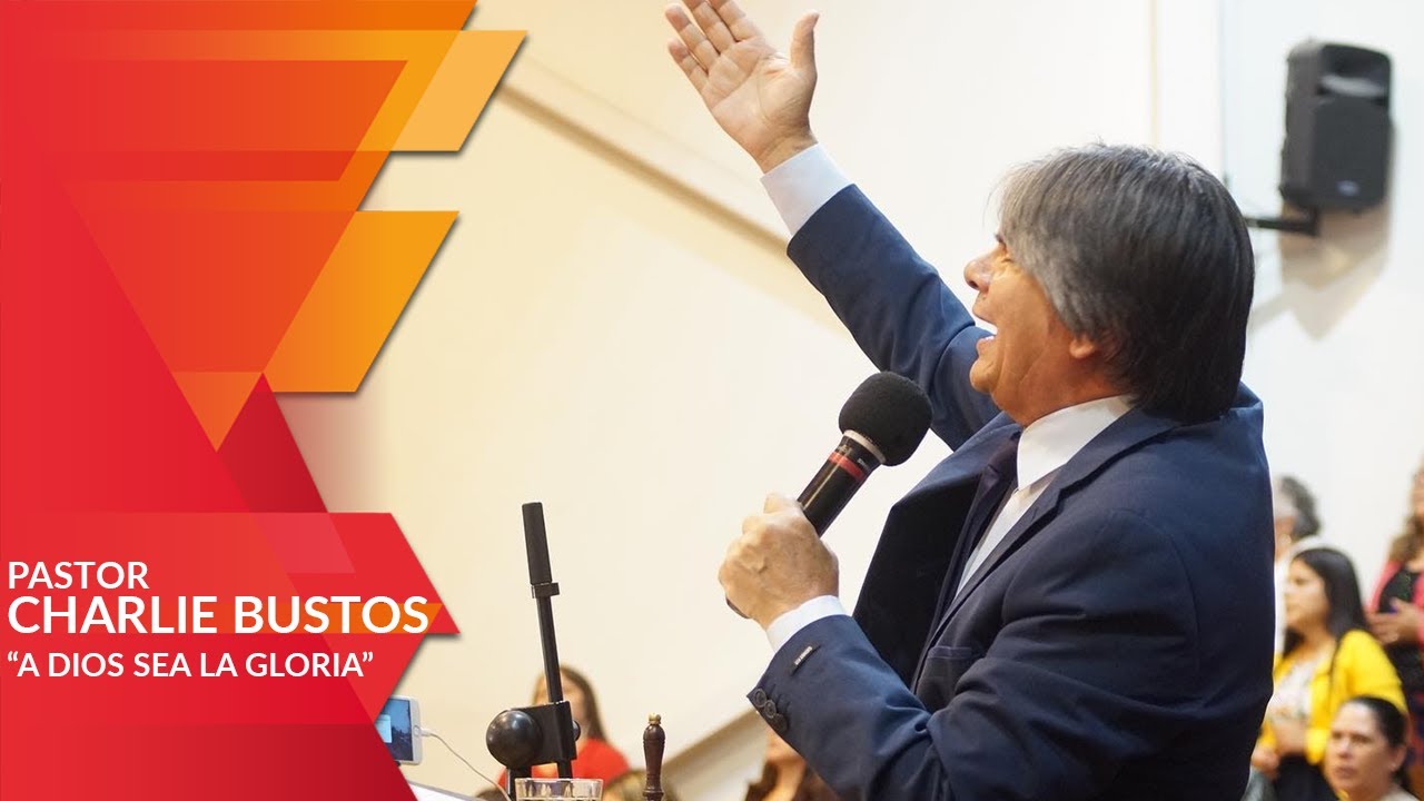 IMPCH Talca - Pastor Charlie Bustos - A Dios sea la gloria