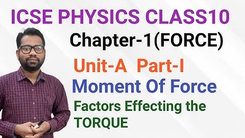 ICSE PHYSICS Class10 Chapter-1 Effect of force on Rigid Body #MomentOfForce
