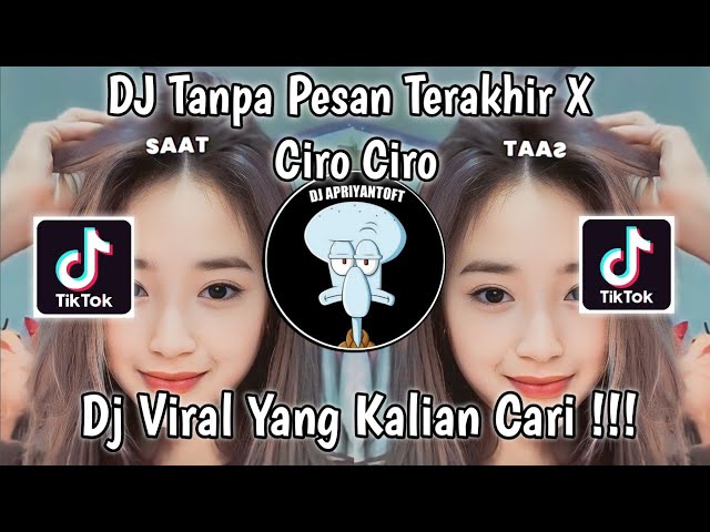 DJ TANPA PESAN TERAKHIR X CI CIRO CIRO SOUND HESAN VIRAL TIK TOK TERBARU 2023 YANG KALIAN CARI ! class=