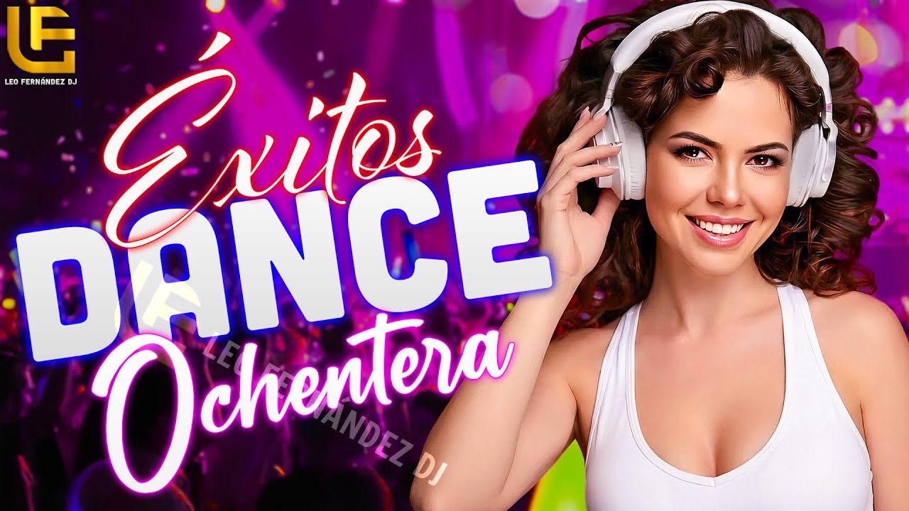 Éxitos Dance 80s y 90s | Fiesta Retro Llena de Energía | Leo Fernández DJ Mix