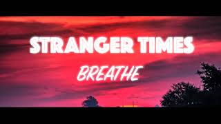 Breathe - Stranger Times