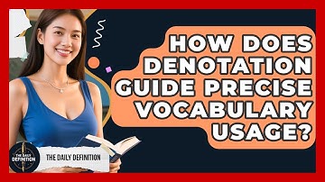 How Does Denotation Guide Precise Vocabulary Usage? - The Daily Definition