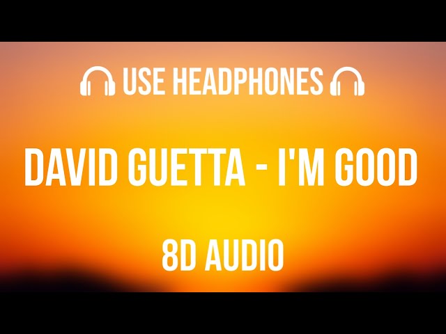 David Guetta, Bebe Rexha - I'm good | 8D Audio 🎧 class=