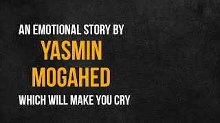 An emotional story by Yasmin Mogahed which will make you cry