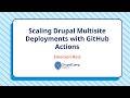 Scaling Drupal Multisite Deployments with GitHub Actions - Emerson Reis