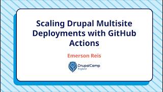 Scaling Drupal Multisite Deployments with GitHub Actions - Emerson Reis