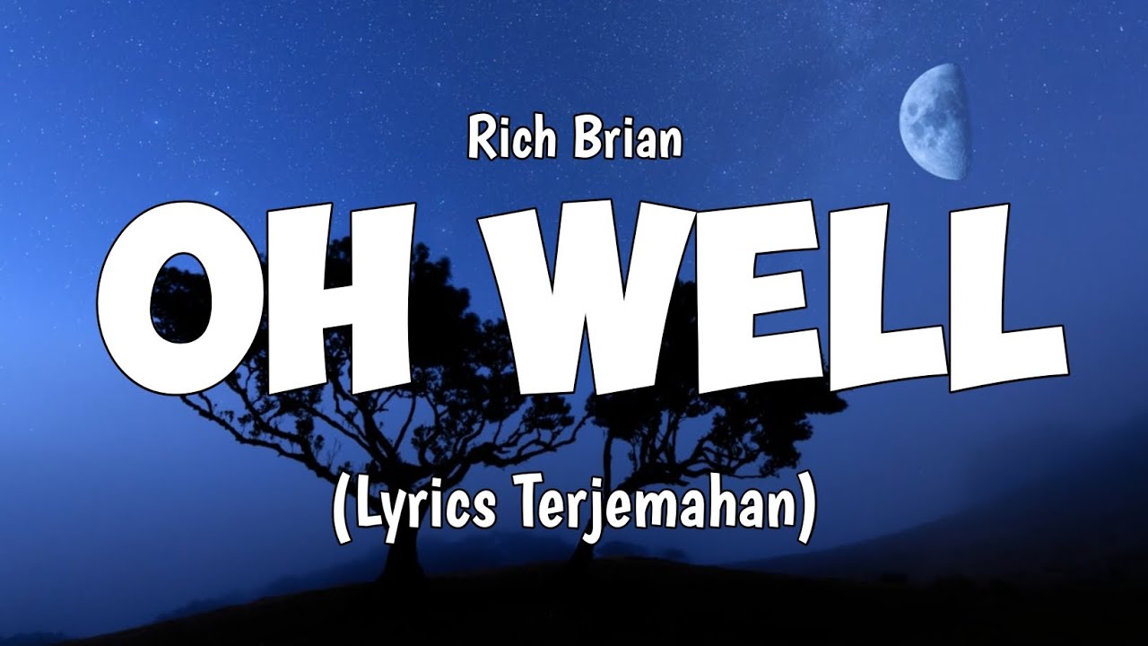 OH WELL - Rich Brian -