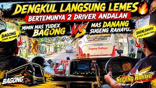 DENGKUL LANGSUNG LEMES🔥 BERTEMUNYA 2 DRIVER ANDALAN MIMIN MAS YUDEX BAGONG VS MAS DANANG SUMBER
