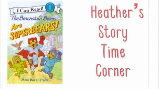 The Berenstain Bears Are SuperBears! by Mike Berenstain - Read Aloud by Heather's Story Time Corner