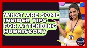 What Are Some Insider Tips For Attending HubrisCon? - Conventions Network