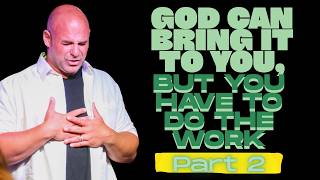 God Can Bring It To You, But You Have To Do The Work Part 2  | Ps Josh Gray | 7.19.2026 9AM