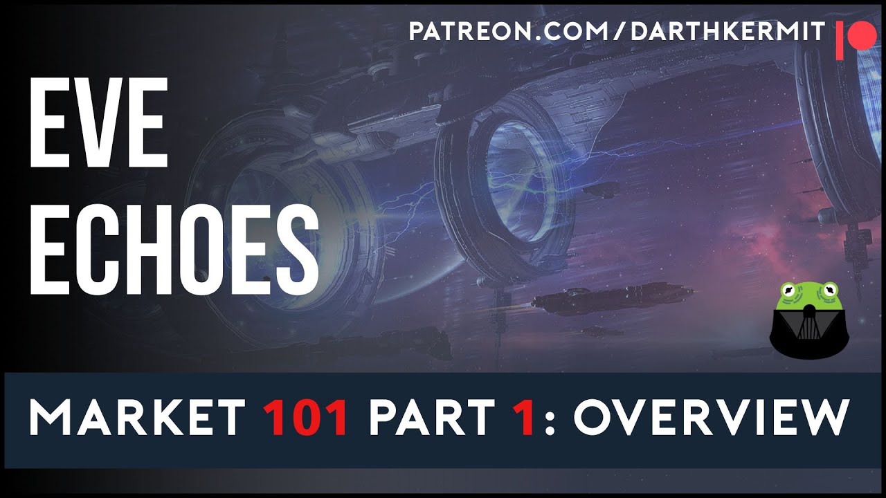 Eve Echoes Guide Market 101 Part 1 The Overview YouTube