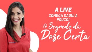 AULÃO GRATUITO - O SEGREDO DA DOSE CERTA