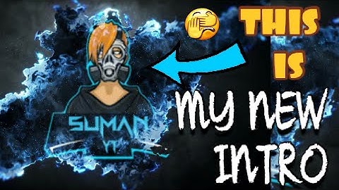 This is my new intro video | SUMAN YT |