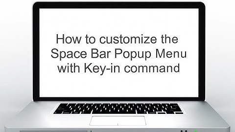 Adding a custom Key-in Command to the Space Bar Popup Menu