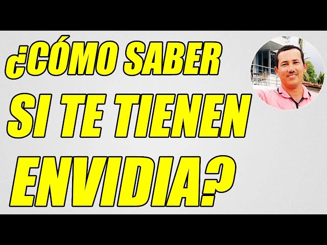 CÓMO SABER SI TE TIENEN ENVIDIA? (TIPS