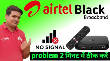airtel xstream fiber no signal problem | airtel black no signal problem | airtel dth problem | 2025