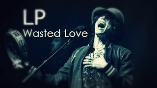 LP - Wasted Love [Lyric Video] chords