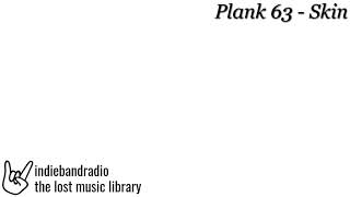Plank 63 - Skin | indiebandradio: lost music library