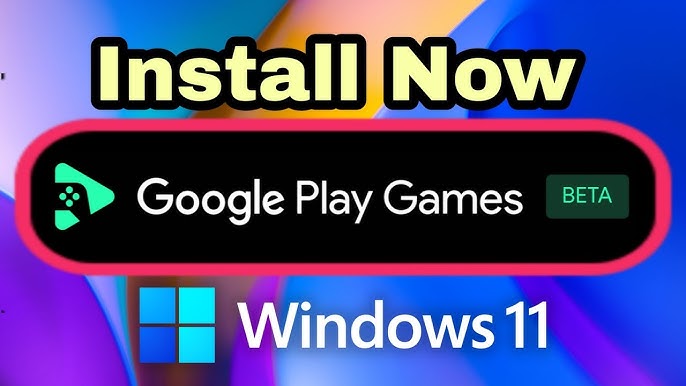 How to Get Google Play Games on Windows 11 