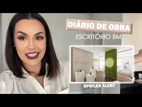 DIÁRIO DE OBRA ESCRITÓRIO BM + SPOILER PROJETO