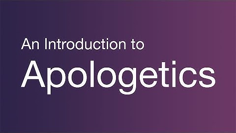 An Introduction to Apologetics: Presentation