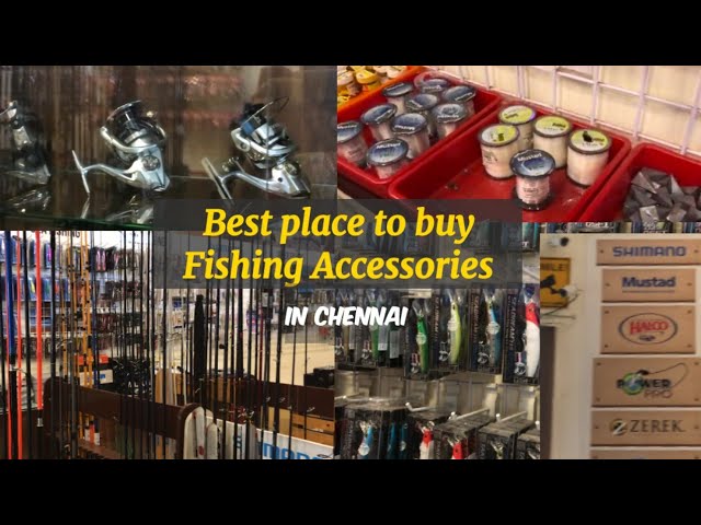 BEST PLACE TO BUY FISHING ACCESSORIES IN CHENNAI