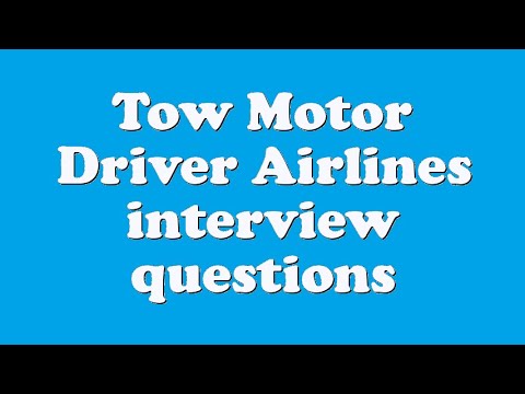 Tow Motor Driver Airlines interview questions