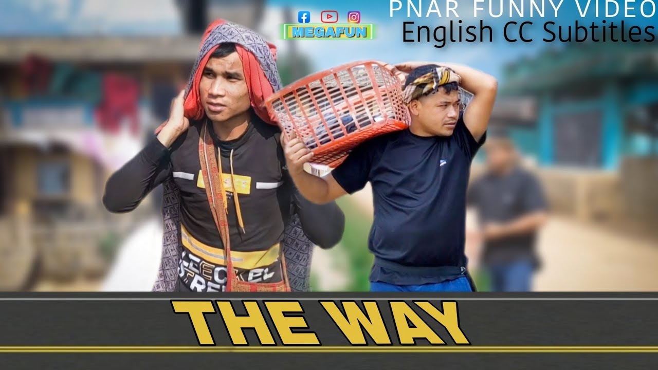 THE WAY  Pnar Funny Video  English subtitles CC