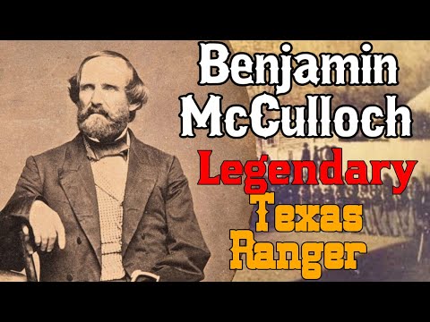 Benjamin McCulloch a Legendary Texas Ranger