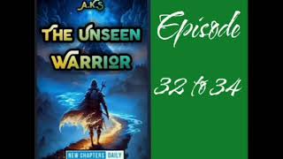 the unseen worrior ! episode 32 to 34 ! pocket fm ! audio novel story