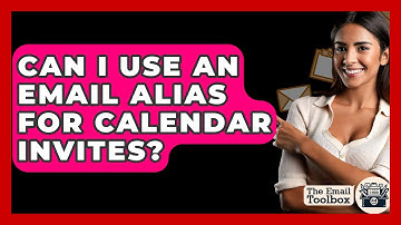 Can I Use An Email Alias For Calendar Invites? - TheEmailToolbox.com