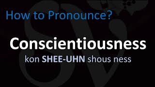 How to Pronounce Conscientiousness (Correctly!)