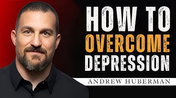 “Understanding & Conquering Depression | BEST MOTIVATIONAL SPEECH BY Andrew Huberman”