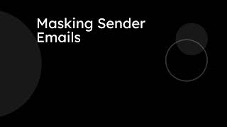 Masking Sender Emails
