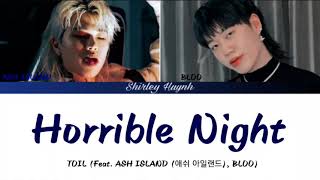 TOIL - Horrible Night (Feat. ASH ISLAND (애쉬 아일랜드), BLOO (블루)) (Color Coded Lyrics | 가사)