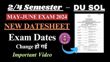 DU SOL 2/4 semester Datesheet changed May/june exams 2024| SOL revised Datesheet 2/4 semester 2024