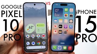 Google Pixel 10 Pro Vs iPhone 15 Pro! (Comparison) (Review)