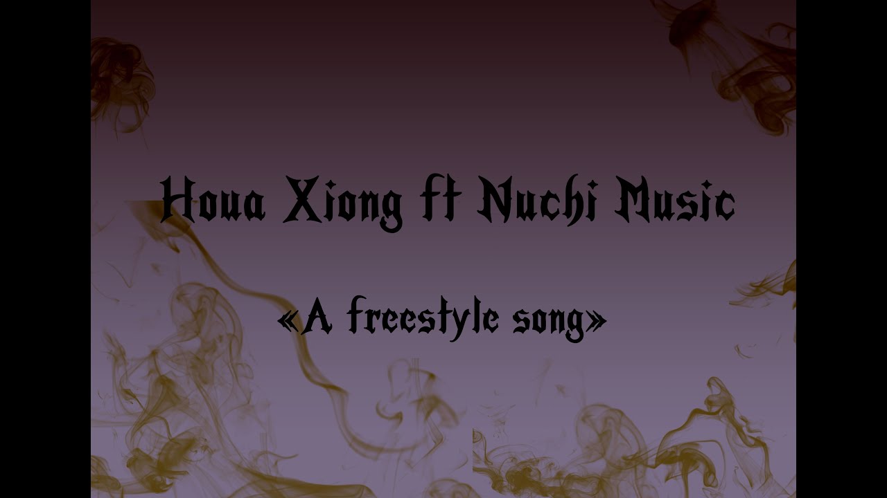 Houa Xiong ft NuChi Music
